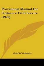 Provisional Manual For Ordnance Field Service (1920)