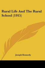 Rural Life And The Rural School (1915)