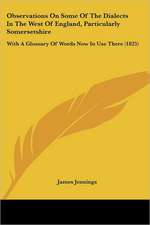 Observations on Some of the Dialects in the West of England, Particularly Somersetshire