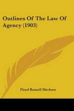 Outlines Of The Law Of Agency (1903)