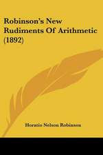 Robinson's New Rudiments Of Arithmetic (1892)