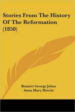 Stories From The History Of The Reformation (1850)