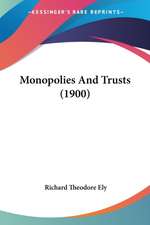 Monopolies And Trusts (1900)