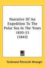 Narrative Of An Expedition To The Polar Sea In The Years 1820-23 (1842)