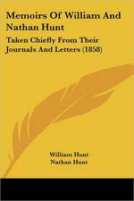 Memoirs Of William And Nathan Hunt