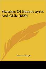 Sketches Of Buenos Ayres And Chile (1829)