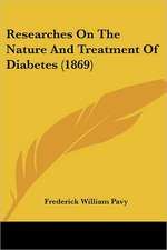 Researches On The Nature And Treatment Of Diabetes (1869)