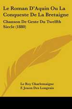 Le Roman D'Aquin Ou La Conqueste De La Bretaigne