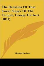 The Remains Of That Sweet Singer Of The Temple, George Herbert (1841)