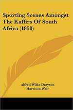 Sporting Scenes Amongst The Kaffirs Of South Africa (1858)