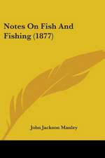 Notes On Fish And Fishing (1877)