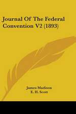 Journal Of The Federal Convention V2 (1893)