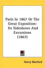 Paris In 1867 Or The Great Exposition