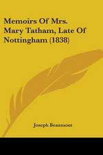 Memoirs Of Mrs. Mary Tatham, Late Of Nottingham (1838)