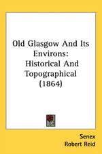 Old Glasgow And Its Environs