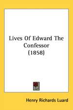 Lives Of Edward The Confessor (1858)