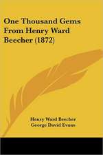 One Thousand Gems From Henry Ward Beecher (1872)