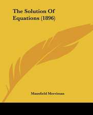 The Solution Of Equations (1896)