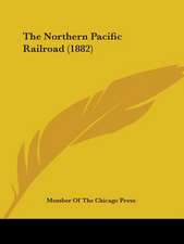 The Northern Pacific Railroad (1882)