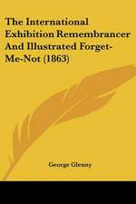 The International Exhibition Remembrancer And Illustrated Forget-Me-Not (1863)