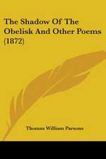 The Shadow Of The Obelisk And Other Poems (1872)