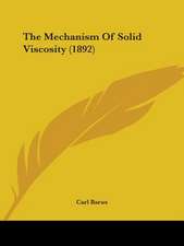 The Mechanism Of Solid Viscosity (1892)