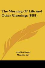 The Morning Of Life And Other Gleanings (1881)