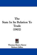 The State In Its Relation To Trade (1902)