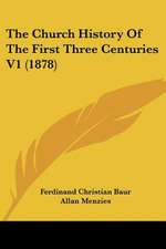 The Church History Of The First Three Centuries V1 (1878)