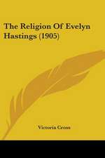 The Religion Of Evelyn Hastings (1905)