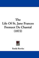 The Life Of St. Jane Frances Fremyot De Chantal (1872)