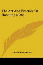 The Art And Practice Of Hawking (1900)