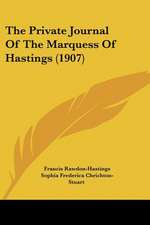 The Private Journal Of The Marquess Of Hastings (1907)