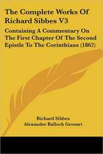 The Complete Works Of Richard Sibbes V3