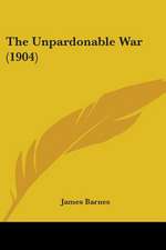 The Unpardonable War (1904)