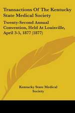 Transactions Of The Kentucky State Medical Society