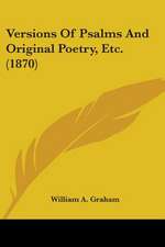 Versions Of Psalms And Original Poetry, Etc. (1870)