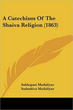 A Catechism Of The Shaiva Religion (1863)