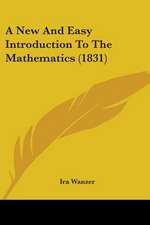 A New And Easy Introduction To The Mathematics (1831)