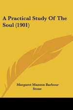 A Practical Study of the Soul (1901)