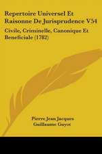 Repertoire Universel Et Raisonne De Jurisprudence V54