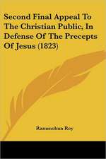 Second Final Appeal To The Christian Public, In Defense Of The Precepts Of Jesus (1823)