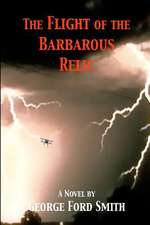 The Flight of the Barbarous Relic