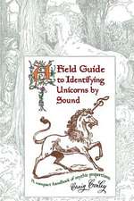 A Field Guide to Identifying Unicorns by Sound