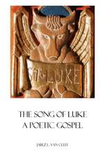 The Song of Luke: A Poetic Gospel