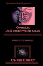 Ophelia and Other Weird Tales: Book Four of the Fos & Prissy Series