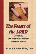 The Feasts of the Lord (Moedim) and Their Fulfillment in Messiah Yeshua: The New Bible for True Speed Handicappers