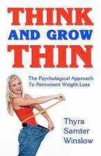 Think and Grow Thin: Grow Younger, Healthier and Happier