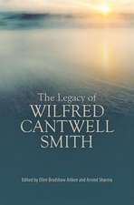 The Legacy of Wilfred Cantwell Smith