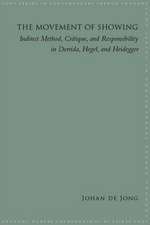 The Movement of Showing: Indirect Method, Critique, and Responsibility in Derrida, Hegel, and Heidegger